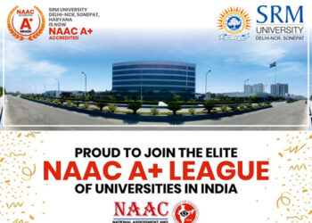 SRM University Delhi-NCR, Sonepat Achieves Coveted A+ Grade from NAAC