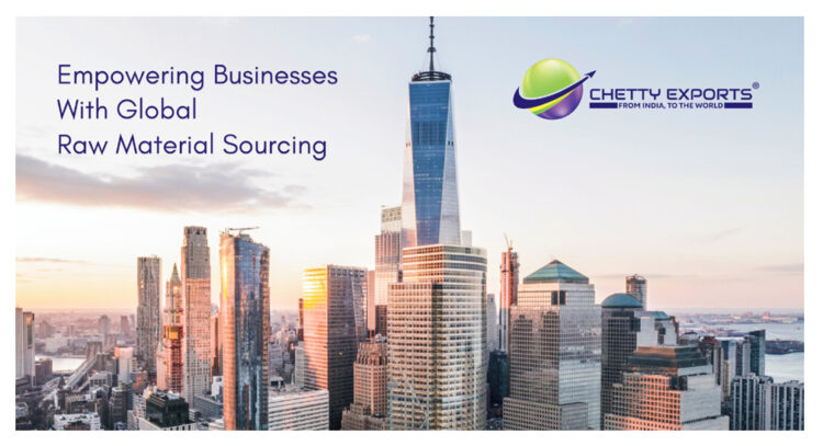 Chetty Exports: A Global Leader in Raw Material Sourcing