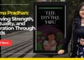 Garima Pradhan: Weaving Strength, Spirituality, and Inspiration Through Words