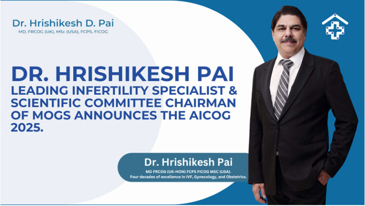 Dr. Hrishikesh Pai, Leading Infertility specialist & Scientific Committee Chairman of MOGS announces the AICOG 2025