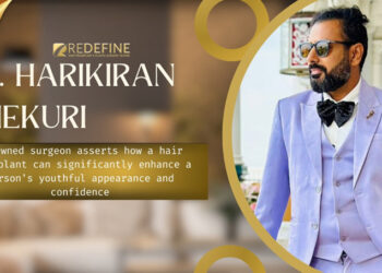 Renowned surgeon Dr. Harikiran Chekuri asserts how a hair transplant can significantly enhance a person’s youthful appearance and confidence