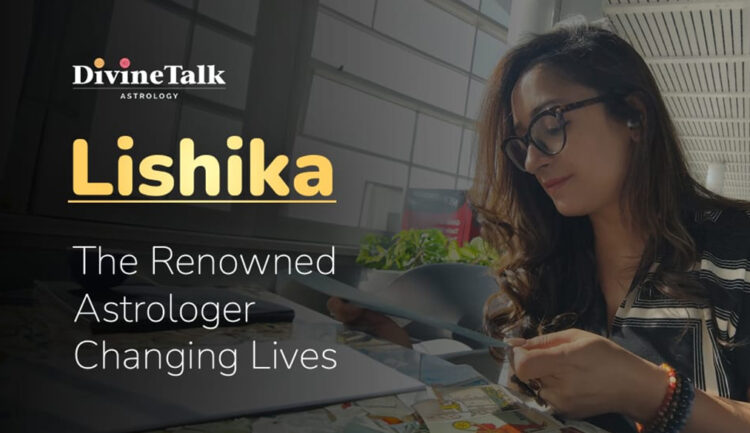 Lishika: The Renowned Astrologer Changing Lives with Her Insightful Guidance