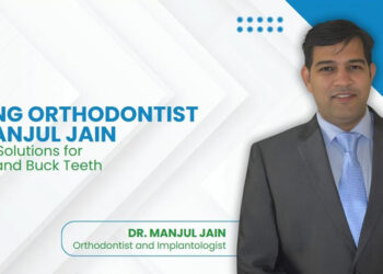 Dr. Manjul Jain Offers a Clear Solution to Crooked and Buck Teeth