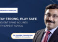 Dr. Naveen Tahasildar – How Can Athletes Prevent Spine Injuries?