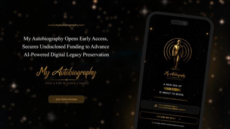 My Autobiography Opens Early Access, Secures Undisclosed Funding to Advance AI-Powered Digital Legacy Preservation